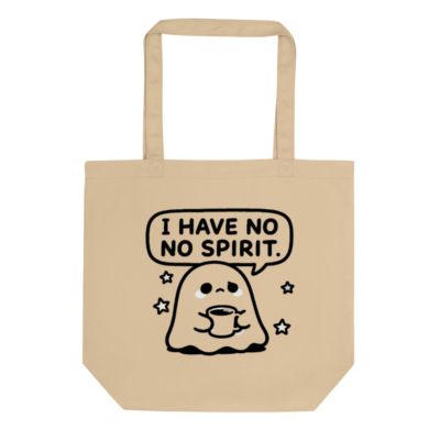 Eco Oyster Tote Bag | I Have No Spirit Ghost Design - Reusable Cotton Tote