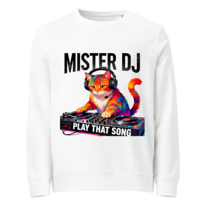 Mister DJ Cat Organic Sweatshirt | Play That Song Unisex