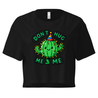 Women's Crop Top - Don't Hug Me, Me Cactus Party Hat Tee
