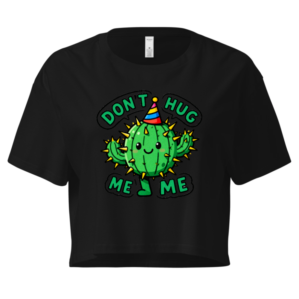 Women's Crop Top - Don't Hug Me, Me Cactus Party Hat Tee