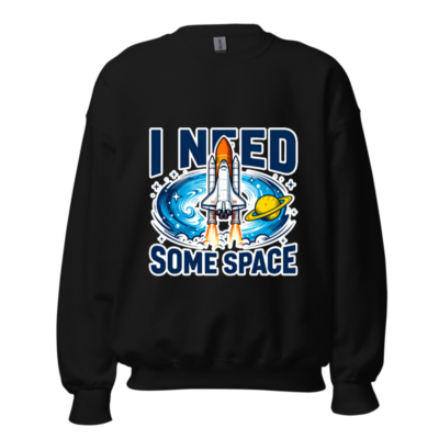 Unisex Crew Neck Sweatshirt | I Need Some Space Space Shuttle Graphic - Black