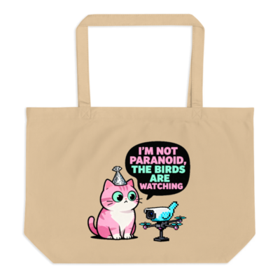 Organic Tote Bag | Large Eco-Friendly Cotton Tote with 'I'm Not Paranoid, The Birds Are Watching' Cat Design
