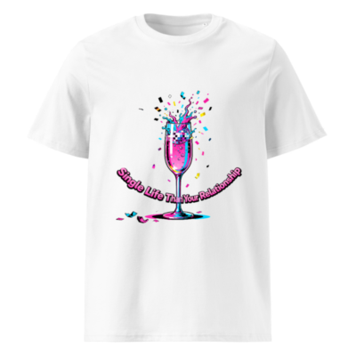 Unisex Organic Cotton T-Shirt - Single Life Than Your Relationship Disco Glass Design