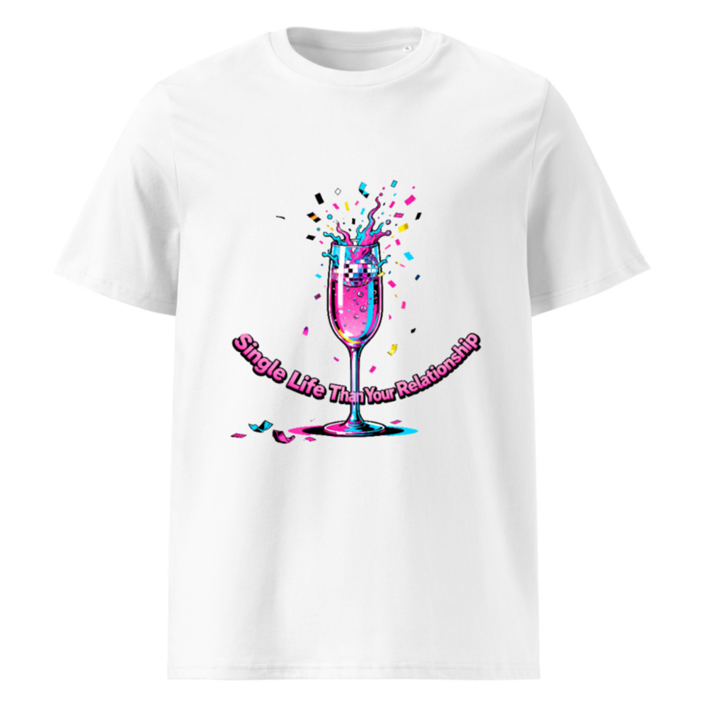 Unisex Organic Cotton T-Shirt - Single Life Than Your Relationship Disco Glass Design