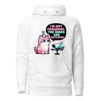 Unisex Premium Pullover Hoodie - 'I'm Not Paranoid, The Birds Are Watching' Cat & Drone Design