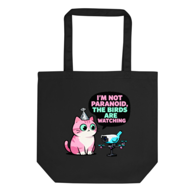 Eco Black Tote Bag | I'm Not Paranoid, The Birds Are Watching Cat Design