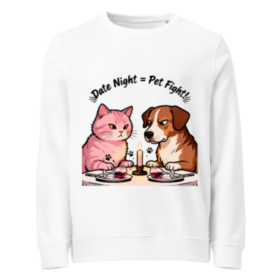Unisex Organic Sweatshirt | Date Night = Pet Fight! Cat & Dog Design