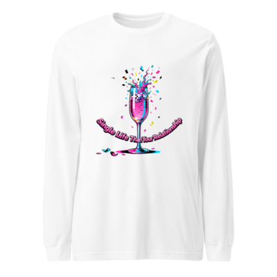 Unisex Long Sleeve Tee: 'Single Life Than Your Relationship' Disco Glass Design
