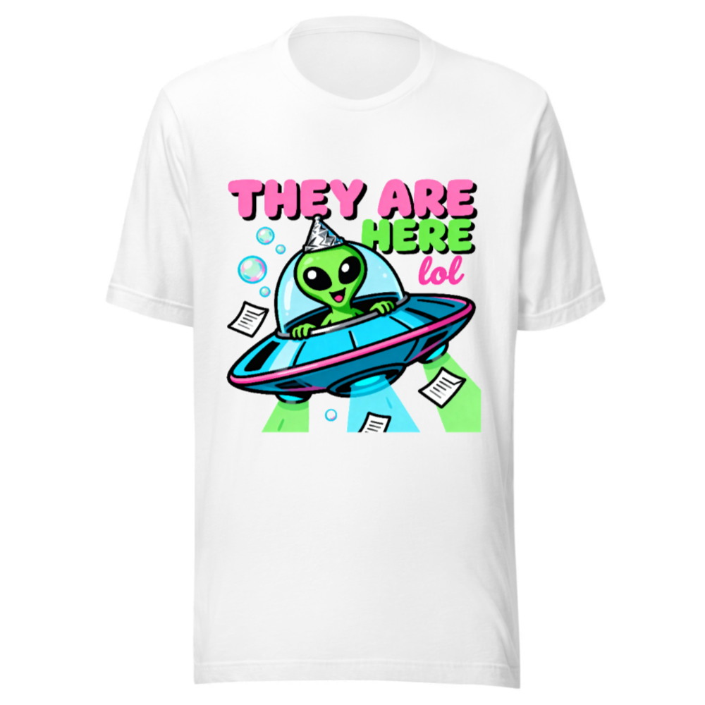 Unisex Staple T-Shirt - Alien UFO Party Hat Funny Design, 'They Are Here lol' Graphic Tee