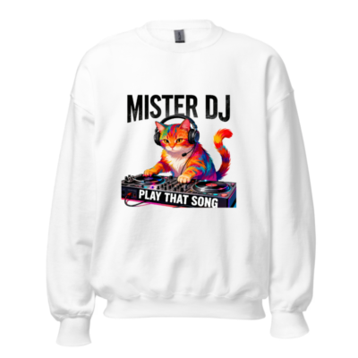 Mister DJ Cat Sweatshirt - Unisex Crew Neck, Play That Song Design