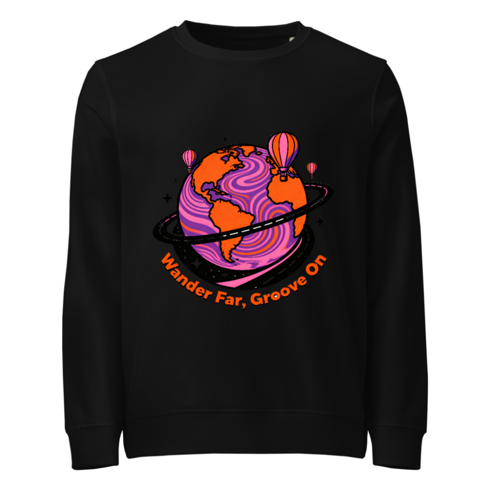 Unisex Organic Sweatshirt | Wander Far, Groove On Planet Design