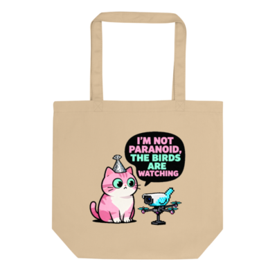Eco Oyster Tote Bag | Sustainable Cotton Tote with Cat & Drone Design | I'm Not Paranoid, The Birds Are Watching