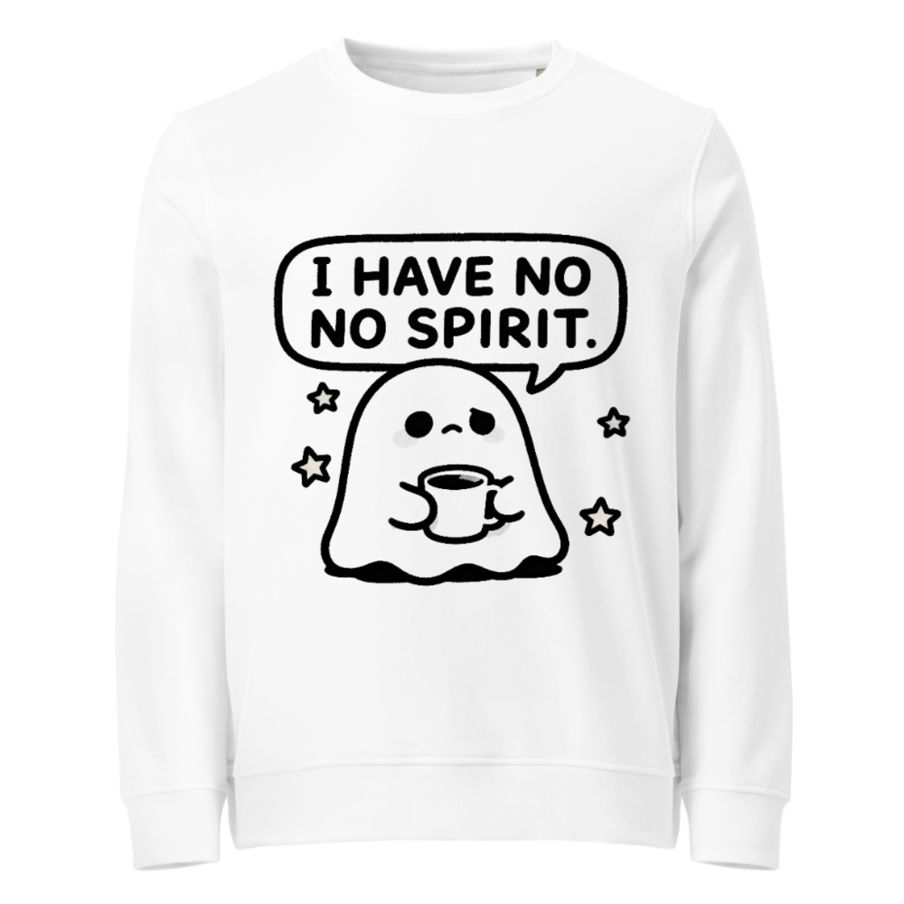 Unisex Organic Sweatshirt | I Have No Spirit Ghost Coffee Design