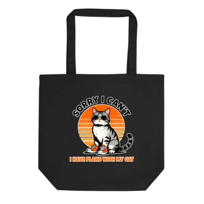 Eco Black Tote Bag | Sorry I Can't, I Have Plans With My Cat | Sustainable Cotton Tote