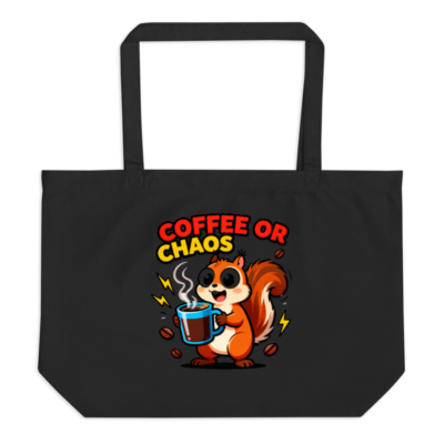 Coffee or Chaos Squirrel Tote Bag - Large Black Organic Cotton Tote
