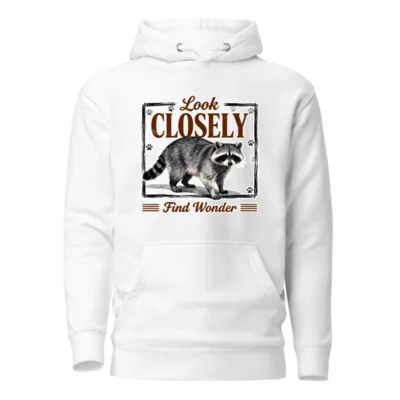 Raccoon Hoodie for Adults – 'Look Closely Find Wonder' Unisex Premium Pullover