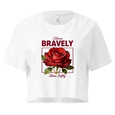 Women's Crop Top with 'Bloom Bravely' Rose Graphic - Soft Cotton