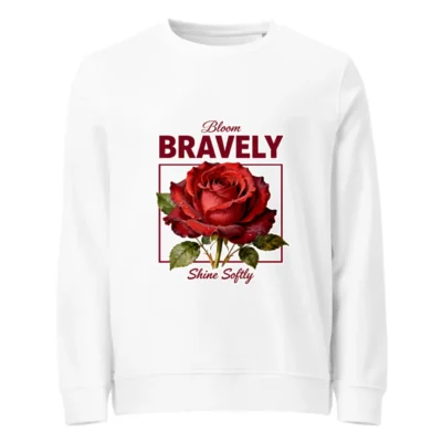 Organic Cotton Unisex Sweatshirt – Bloom Bravely Rose Graphic