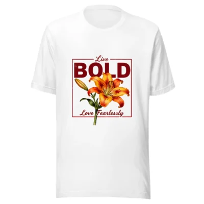 Unisex Bold Floral T-Shirt – Live Bold, Love Fearlessly