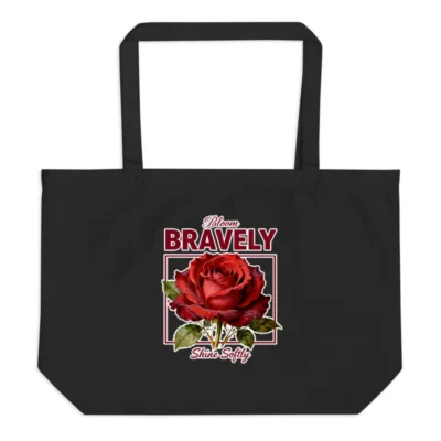 Organic Cotton Tote Bag – Large Black with 'Bloom Bravely' Rose Design