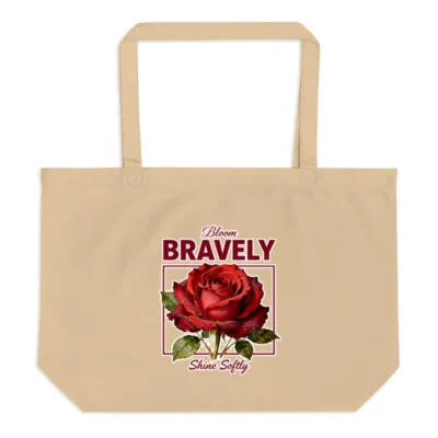 Organic Cotton Tote Bag – Large Reusable Shopping Bag with 'Bloom Bravely' Rose Design