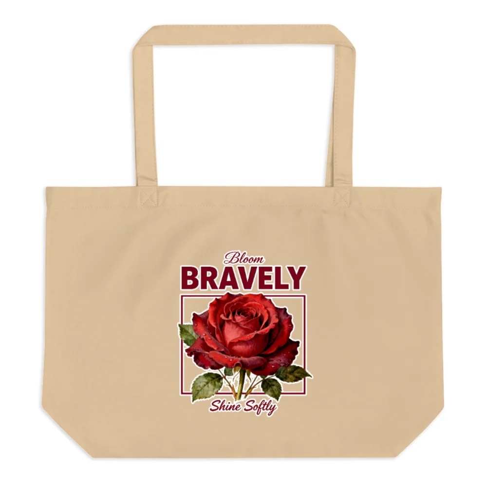 Organic Cotton Tote Bag – Large Reusable Shopping Bag with 'Bloom Bravely' Rose Design