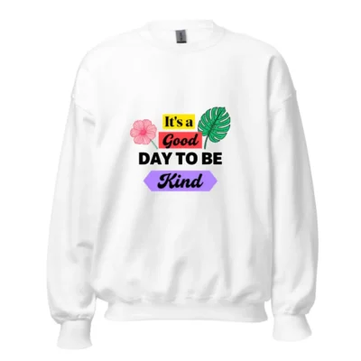 Unisex Crew Neck Sweatshirt - 'It's a Good Day to Be Kind' Graphic Pullover
