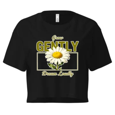 Grow Gently Dream Loudly Crop Top for Women - Black Daisy Graphic Tee