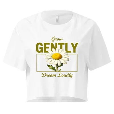 Grow Gently Dream Loudly Crop Top for Women – Daisy Print Short Sleeve Tee