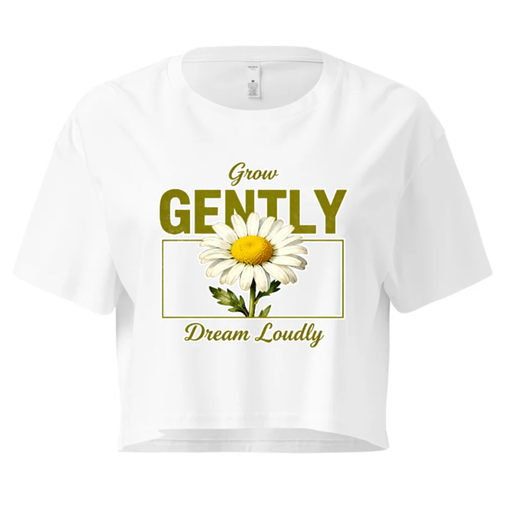 Grow Gently Dream Loudly Crop Top for Women – Daisy Print Short Sleeve Tee