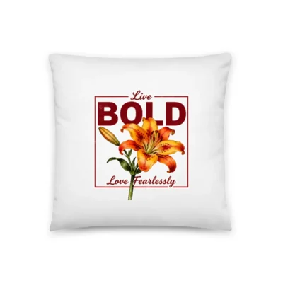 18" x 18" Basic Pillow | Live Bold, Love Fearlessly Floral Design