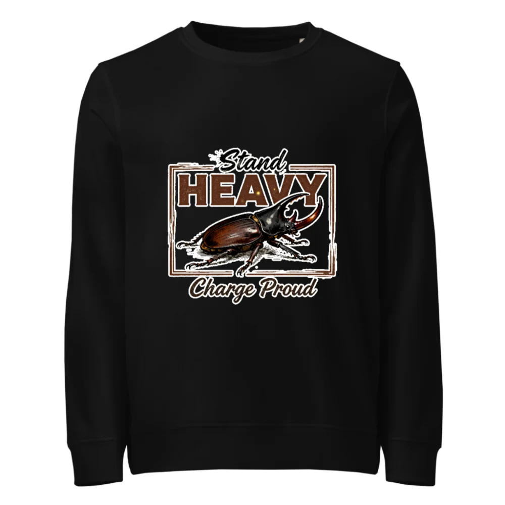 Organic Cotton Unisex Sweatshirt – Stand Heavy Charge Proud