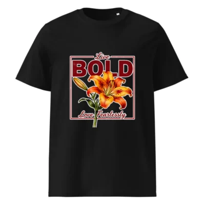 Bold Lily Unisex Organic Cotton T-Shirt – Live Bold, Love Fearlessly