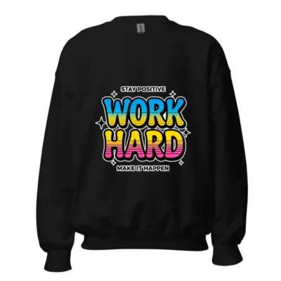 Work Hard Sweatshirt for Men and Women – Motivational Graphic Crewneck