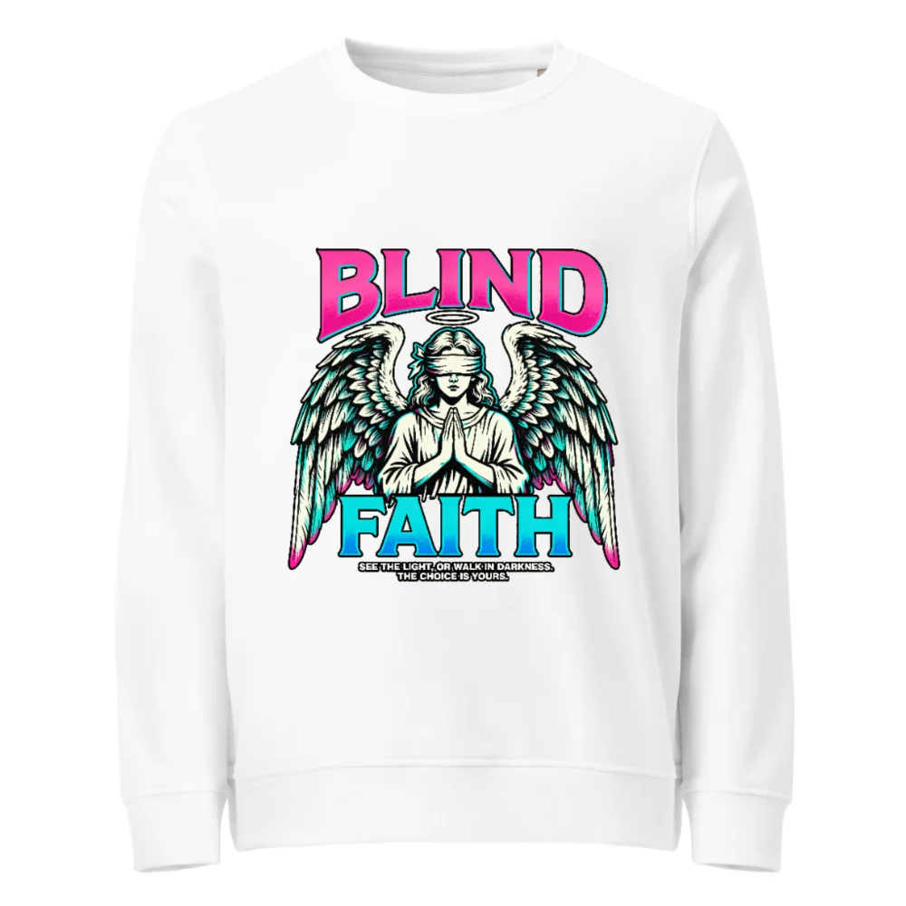 Blind Faith Unisex Organic Sweatshirt – Ethical Streetwear