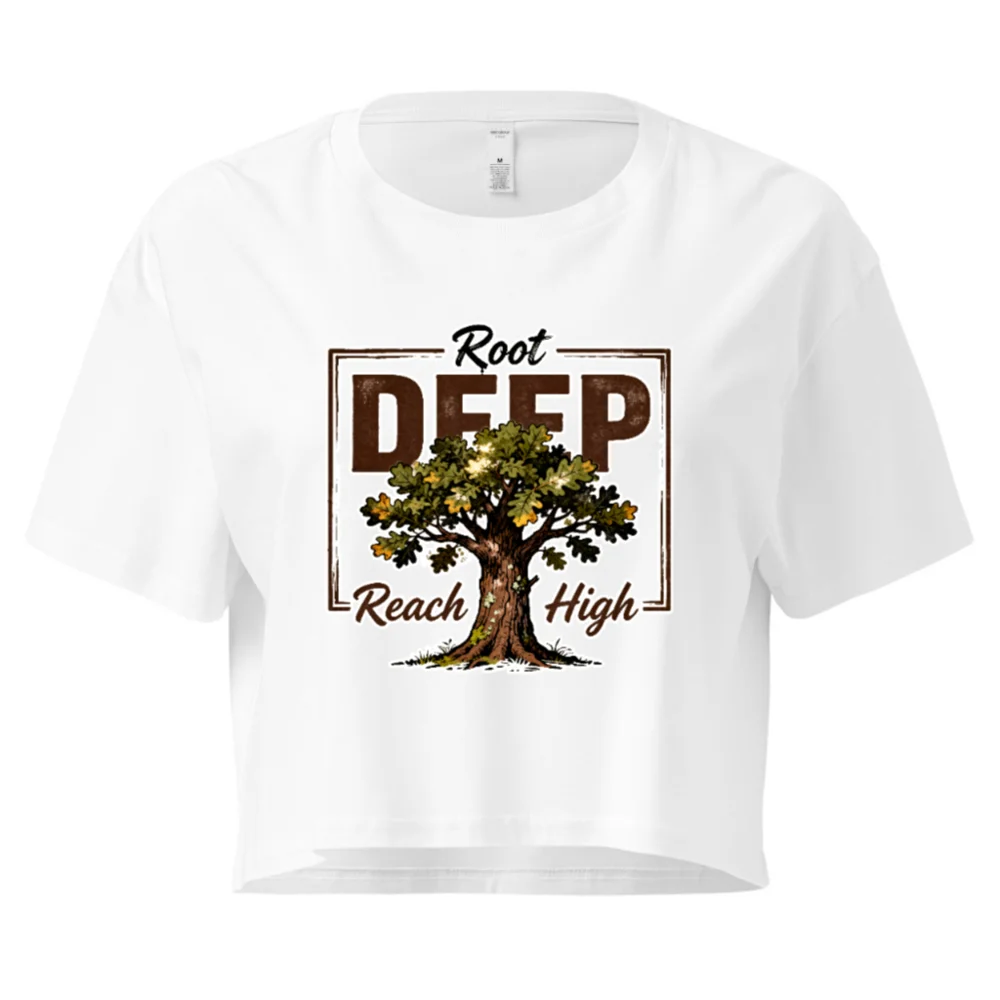 Root Deep Reach High Women's Crop Top - Motivational Graphic Tee