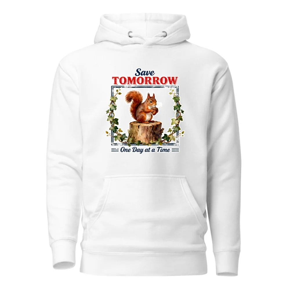Save Tomorrow Squirrel Hoodie | Unisex Premium Pullover Hoodie - One Day at a Time