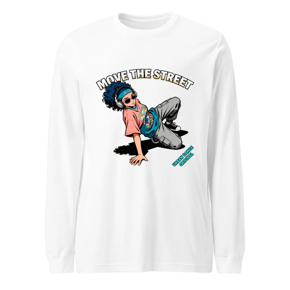 Move the Street Unisex Long Sleeve Tee - Urban Dance Graphic Shirt