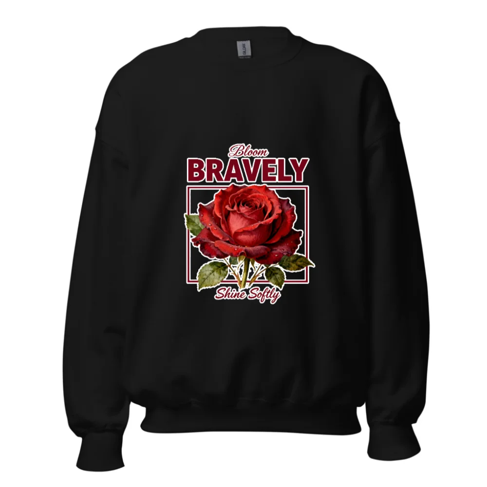 Unisex Crew Neck Sweatshirt - Bloom Bravely Shine Softly Red Rose Design