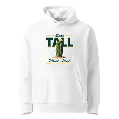 Stand Tall Thrive Alone Cactus Hoodie – Unisex Eco-Friendly Pullover