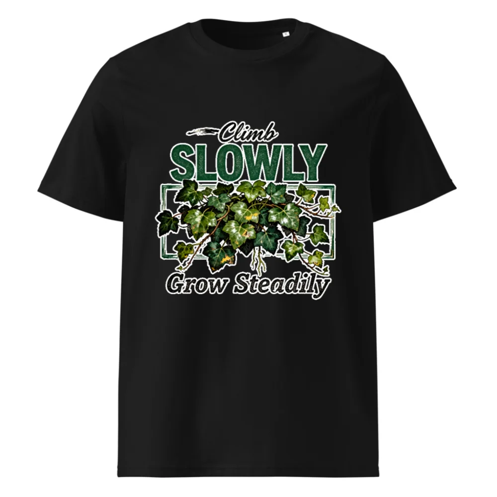 Climb Slowly Grow Steadily T-Shirt – Unisex Organic Cotton