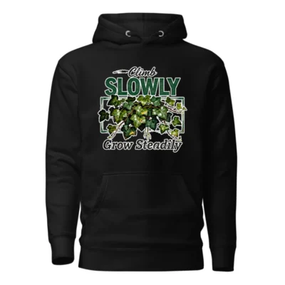 Climb Slowly Grow Steadily Hoodie – Unisex Premium Pullover