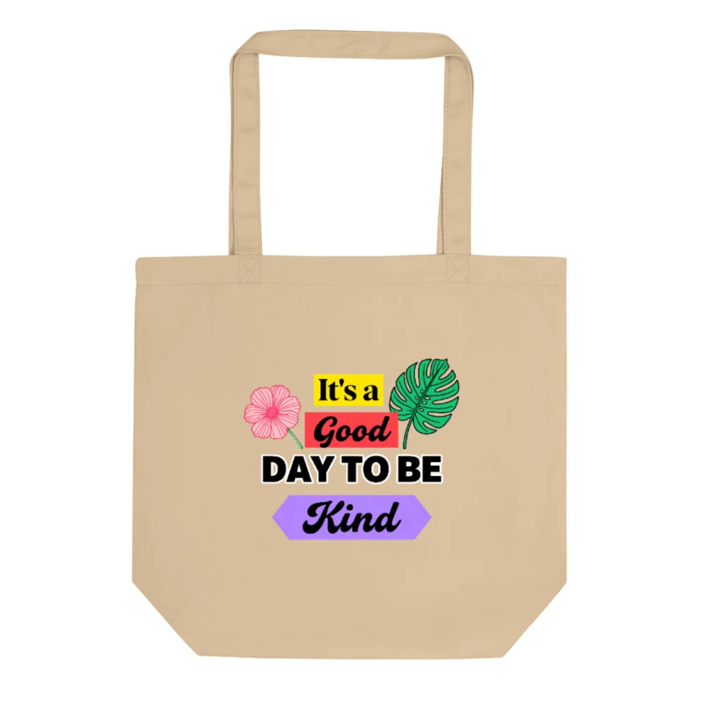 Eco Oyster Tote Bag – Organic Cotton Reusable Shopping Bag with 'It's a Good Day to Be Kind' Print