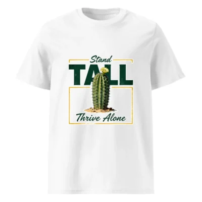 Stand Tall Thrive Alone Cactus T-Shirt - Unisex Organic Cotton