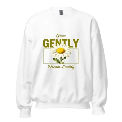 Unisex Crew Neck Sweatshirt | Grow Gently Dream Loudly Daisy Design