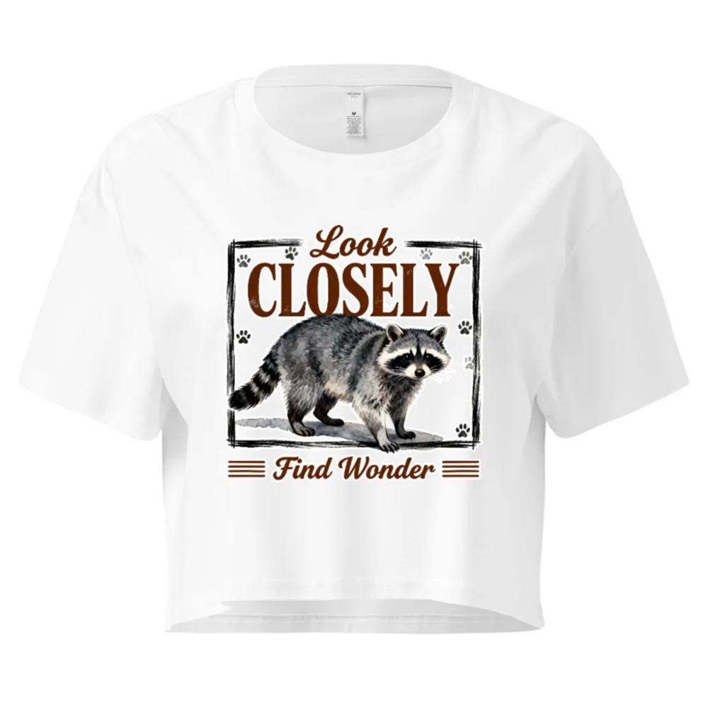 Women's Raccoon Crop Top - 'Look Closely Find Wonder' Graphic Tee