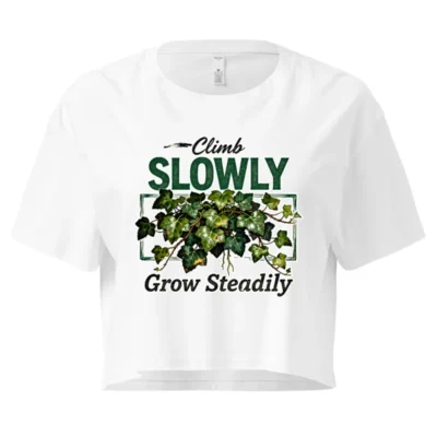 Women's Crop Top - 'Climb Slowly, Grow Steadily' Ivy Design | Short Sleeve, Soft Cotton