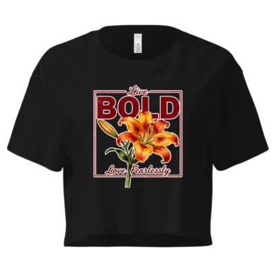 Women's Bold & Fearless Crop Top - Orange Lily Graphic, Live Bold Love Fearlessly