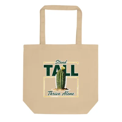 Eco Oyster Tote Bag | Stand Tall Thrive Alone Cactus Design, Sustainable Canvas Tote