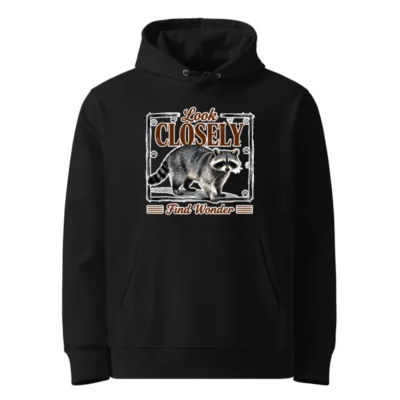 Raccoon Hoodie 'Look Closely Find Wonder' – Unisex Eco-Friendly Hooded Sweatshirt